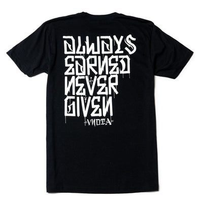 Always Earned Never Given- Tee White Letters