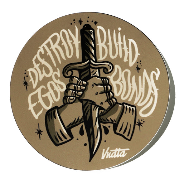Destroy Egos Build Bonds - Sticker